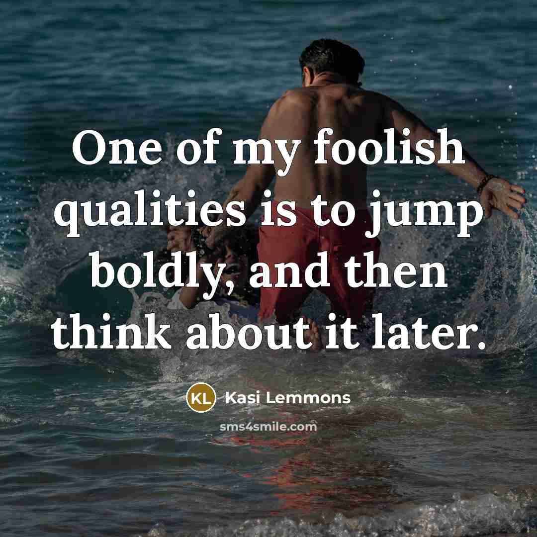 “One of my foolish qualities is to jump boldly, and…” quote by Kasi Lemmons