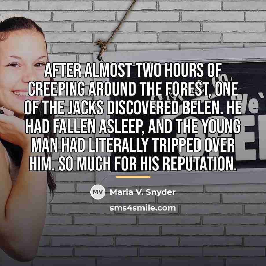 “After almost two hours of creeping around the forest, one…” quote by Maria V. Snyder