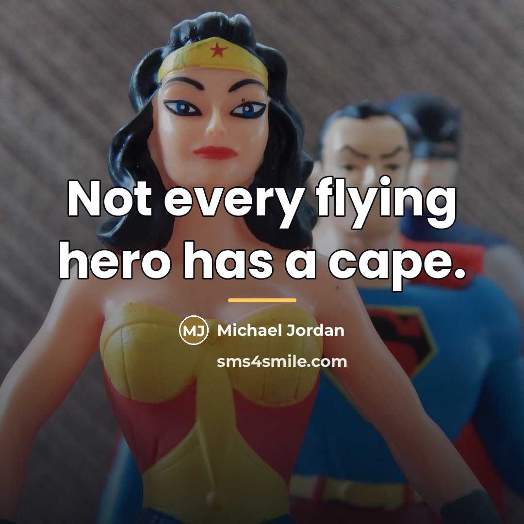 “Not every flying hero has a cape.…” quote by Michael Jordan