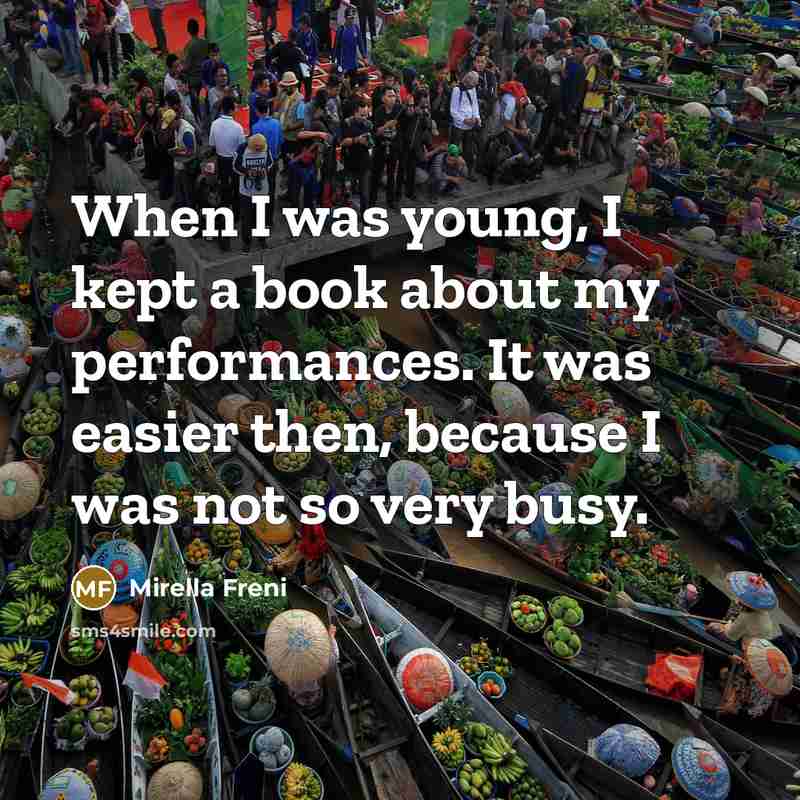 “When I was young, I kept a book about my…” quote by Mirella Freni