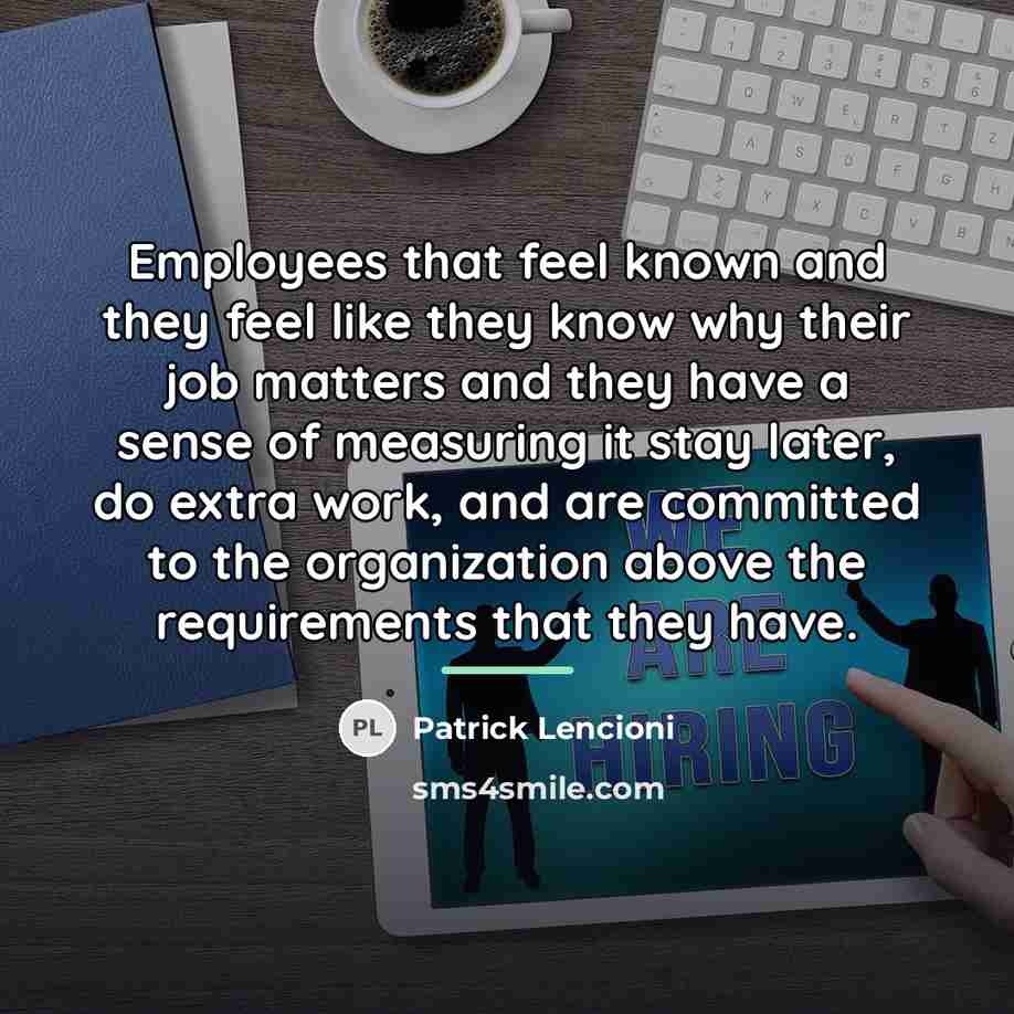 “Employees that feel known and they feel like they know…” quote by Patrick Lencioni