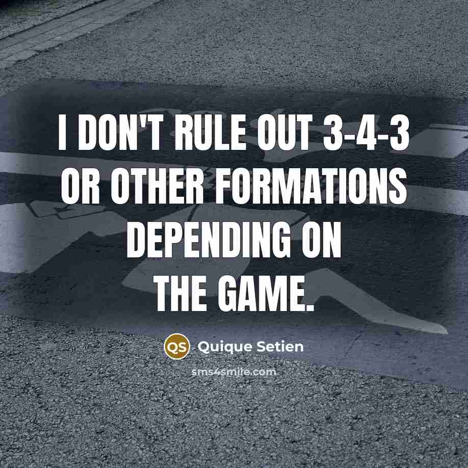 “I don't rule out 3-4-3 or other formations depending on…” quote by Quique Setien