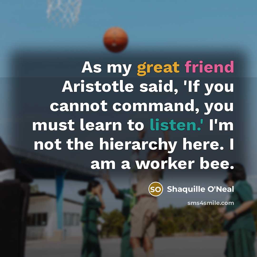 “As my great friend Aristotle said, 'If you cannot command,…” quote by Shaquille O'Neal