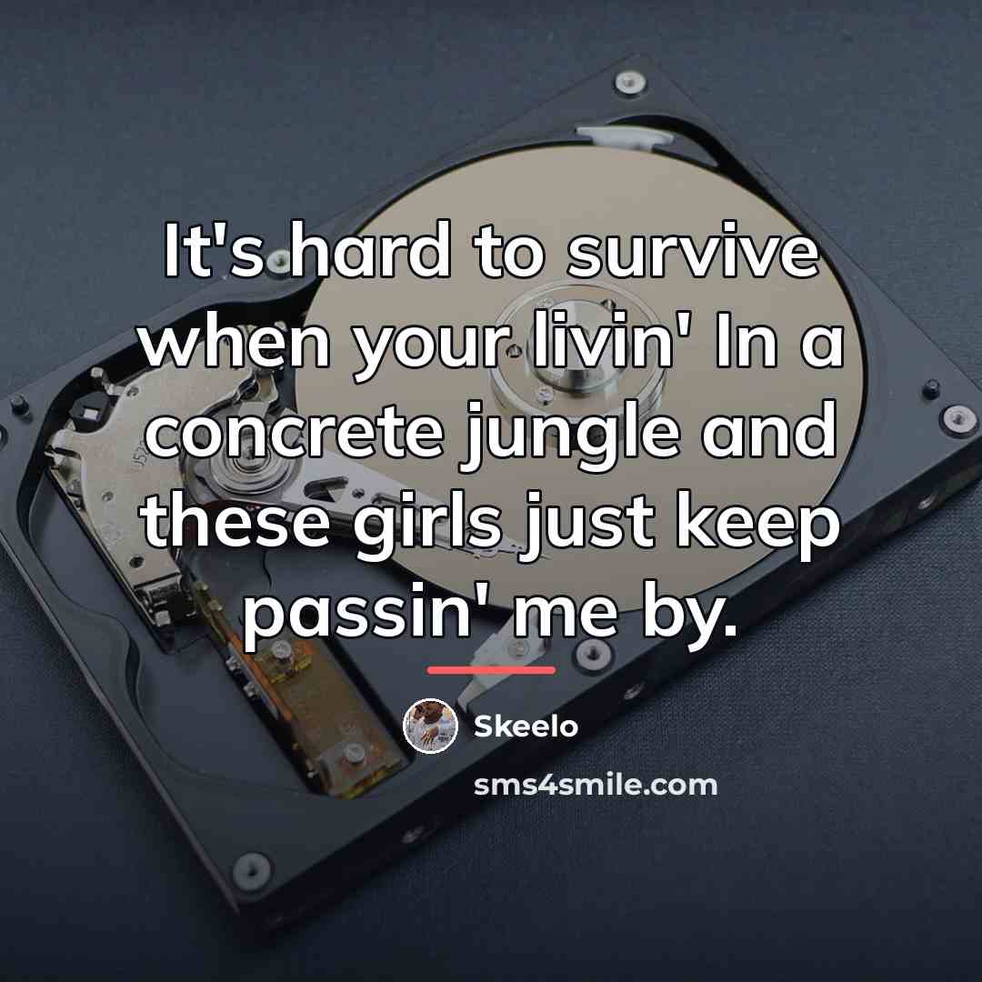 “It's hard to survive when your livin' In a concrete…” quote by Skeelo