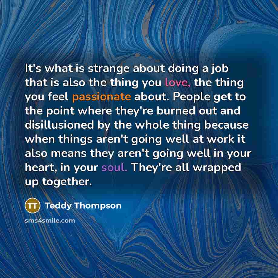 “It's what is strange about doing a job that is…” quote by Teddy Thompson