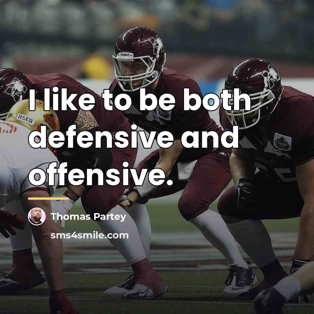 “I like to be both defensive and offensive.…” quote by Thomas Partey