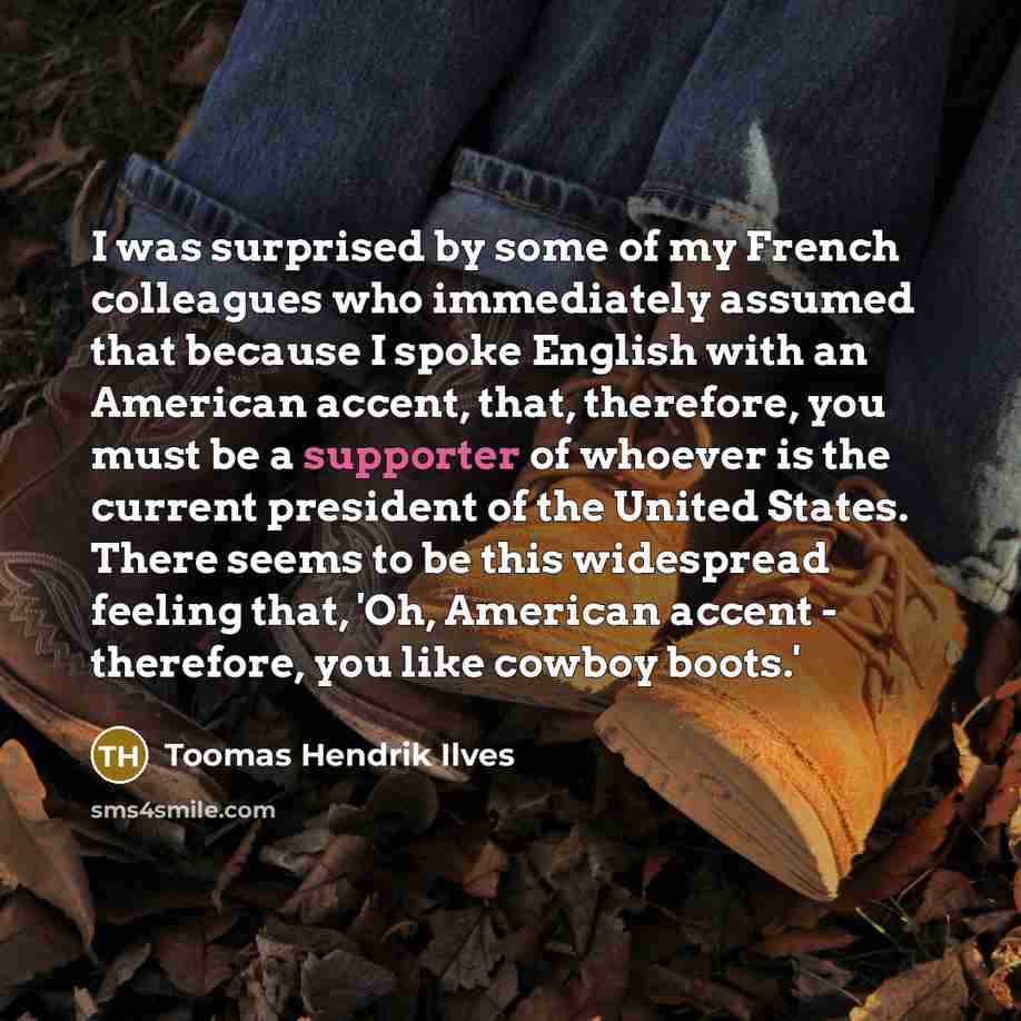 “I was surprised by some of my French colleagues who…” quote by Toomas Hendrik Ilves