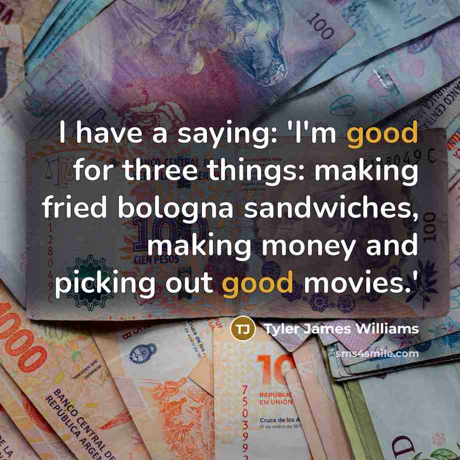 “I have a saying: 'I'm good for three things: making…” quote by Tyler James Williams