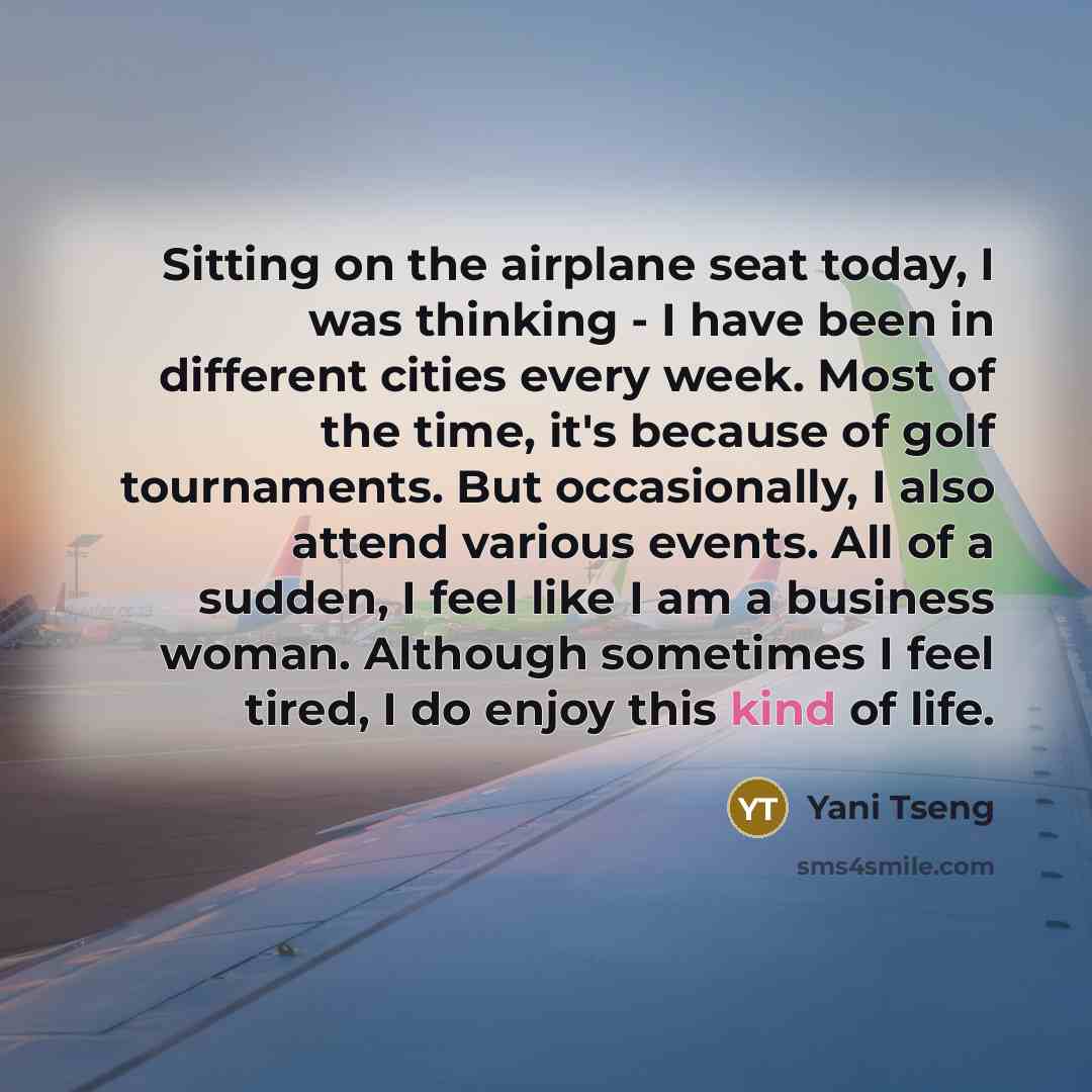 “Sitting on the airplane seat today, I was thinking -…” quote by Yani Tseng