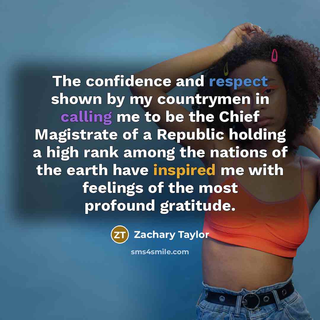 “The confidence and respect shown by my countrymen in calling…” quote by Zachary Taylor