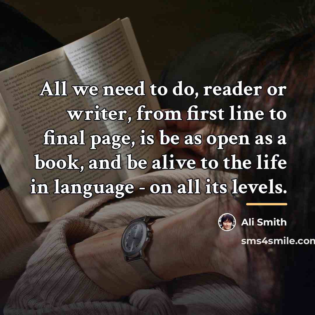 “All we need to do, reader or writer, from first…” quote by Ali Smith
