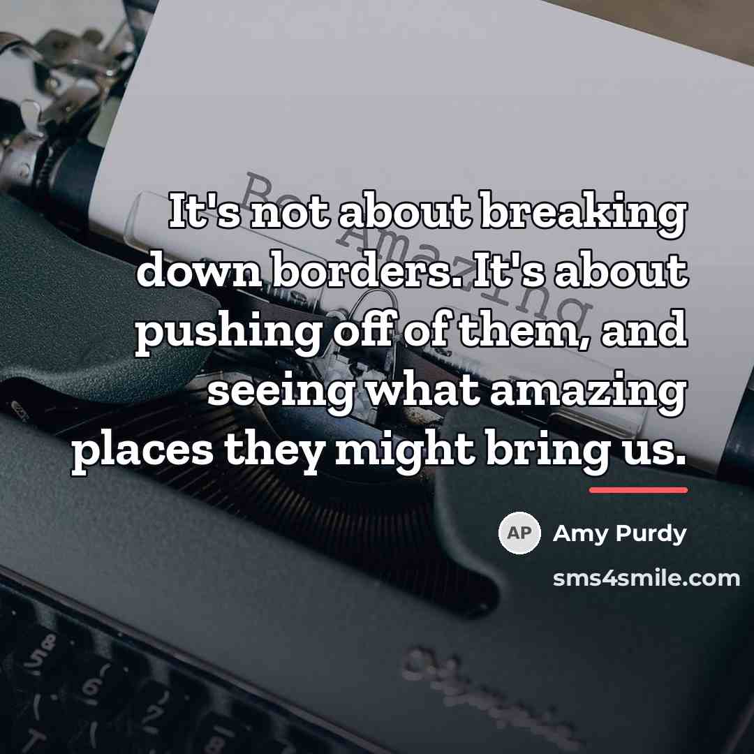 “It's not about breaking down borders. It's about pushing off…” quote by Amy Purdy