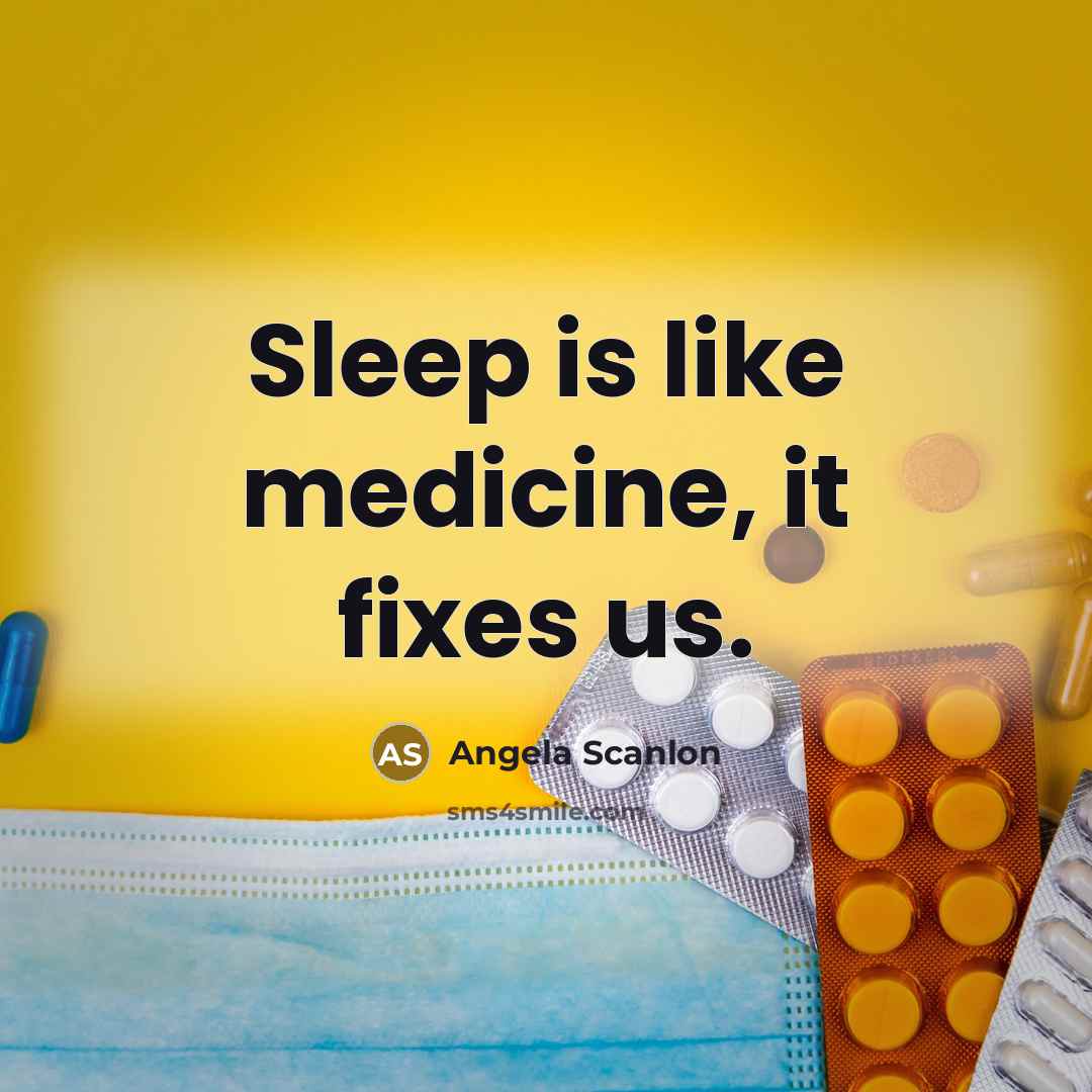 “Sleep is like medicine, it fixes us.…” quote by Angela Scanlon