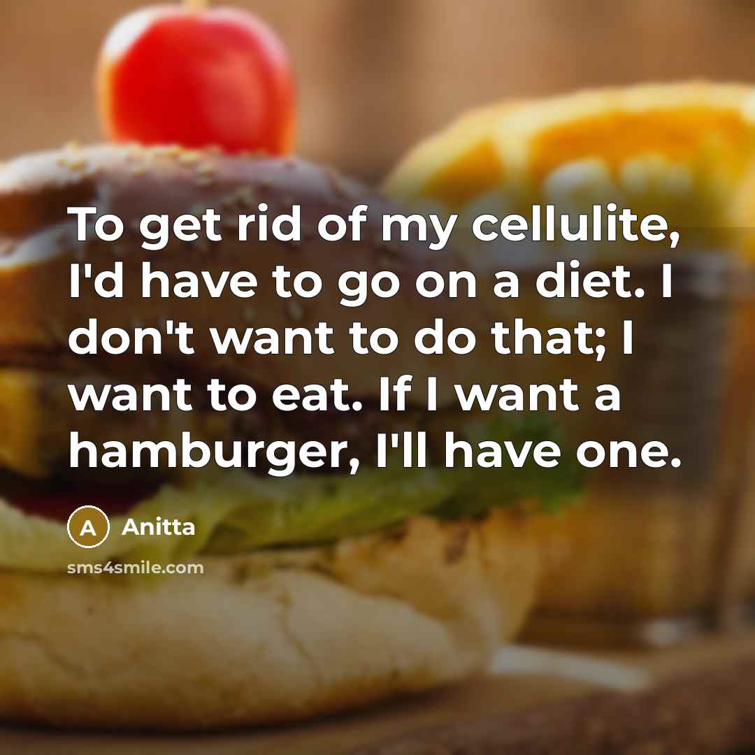 “To get rid of my cellulite, I'd have to go…” quote by Anitta