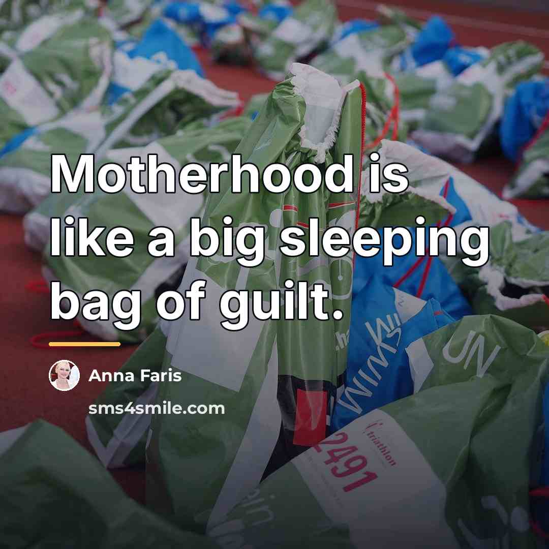 “Motherhood is like a big sleeping bag of guilt.…” quote by Anna Faris