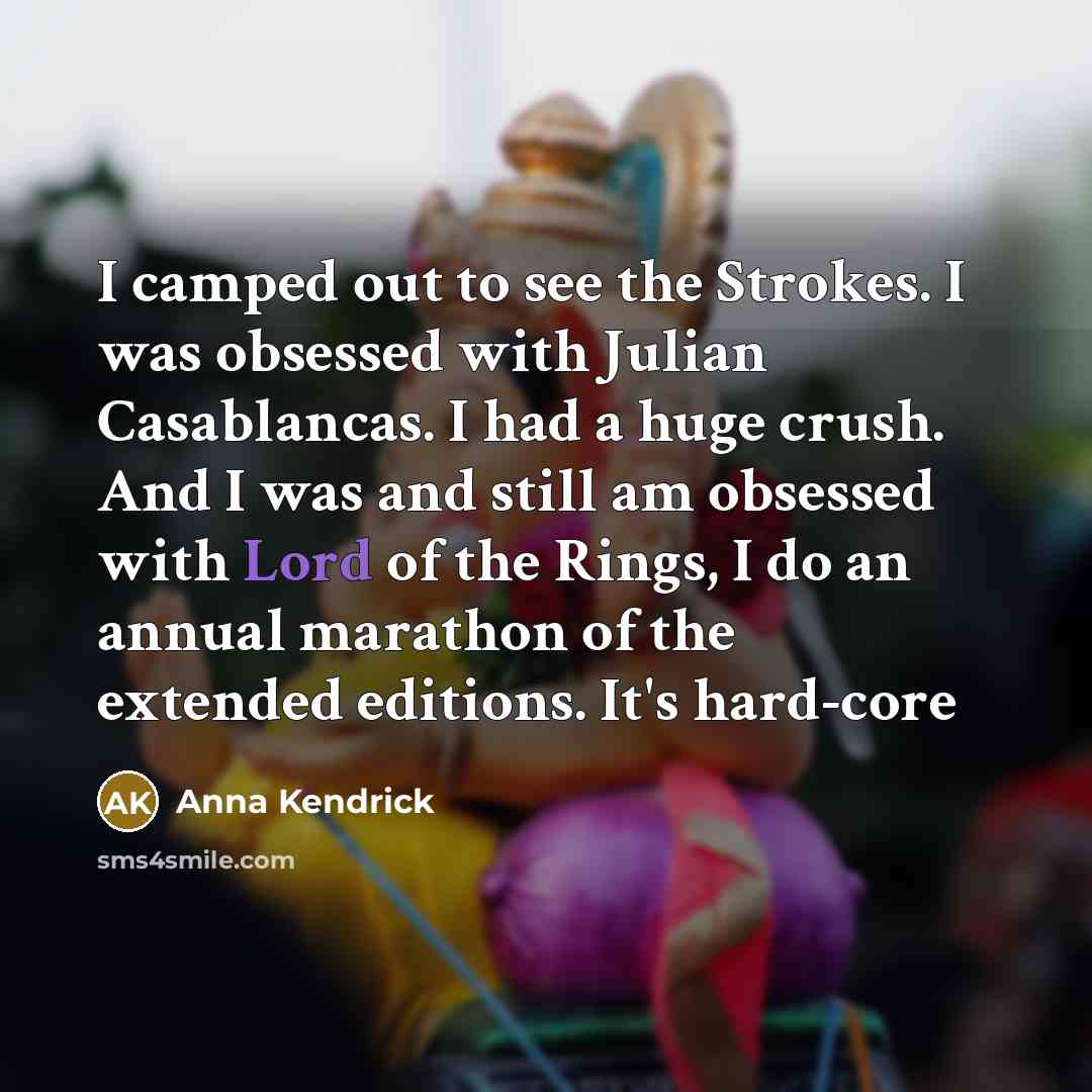 “I camped out to see the Strokes. I was obsessed…” quote by Anna Kendrick