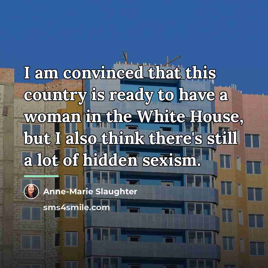 “I am convinced that this country is ready to have…” quote by Anne-Marie Slaughter