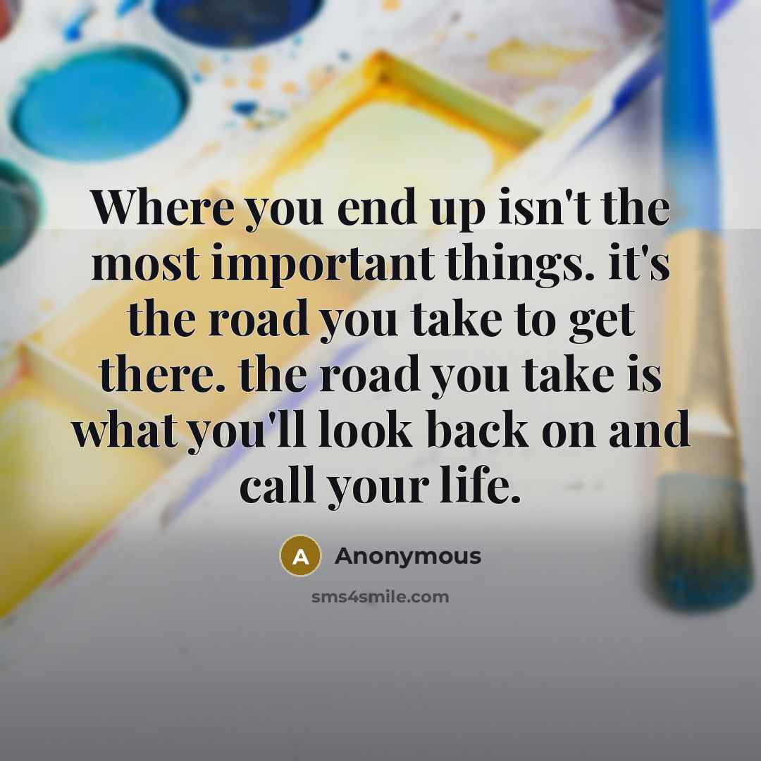 “Where you end up isn't the most important things. it's…” quote by Anonymous