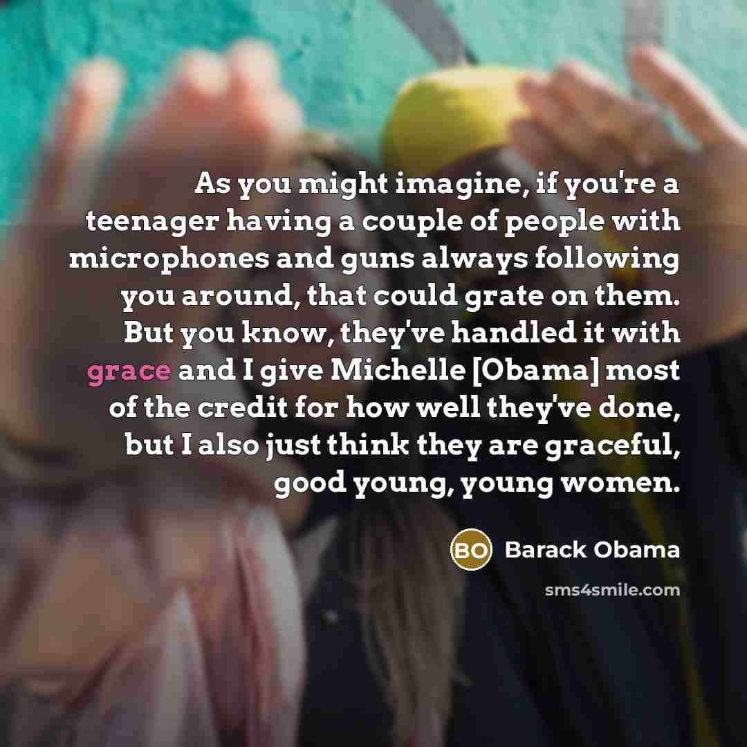 “As you might imagine, if you're a teenager having a…” quote by Barack Obama