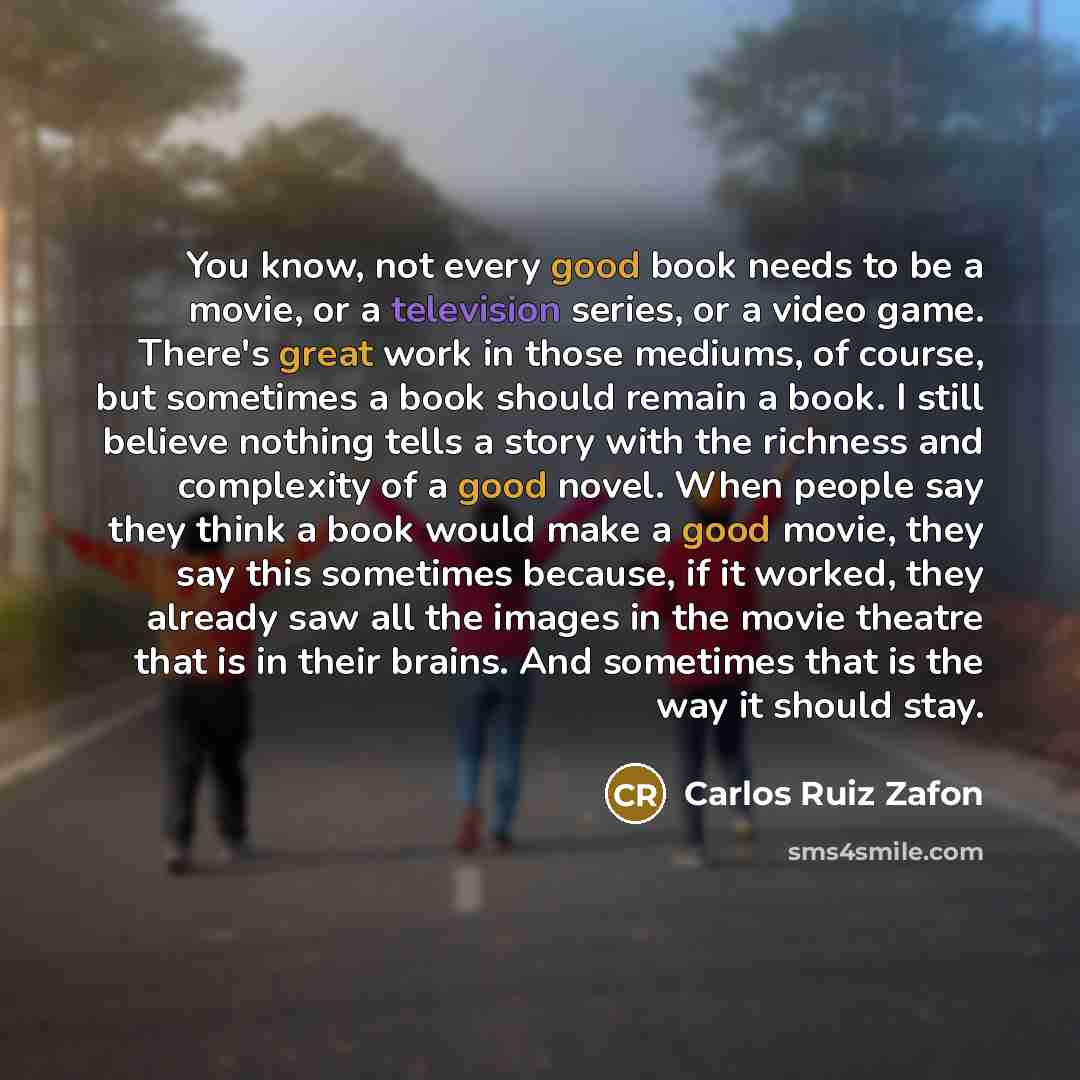 “You know, not every good book needs to be a…” quote by Carlos Ruiz Zafon