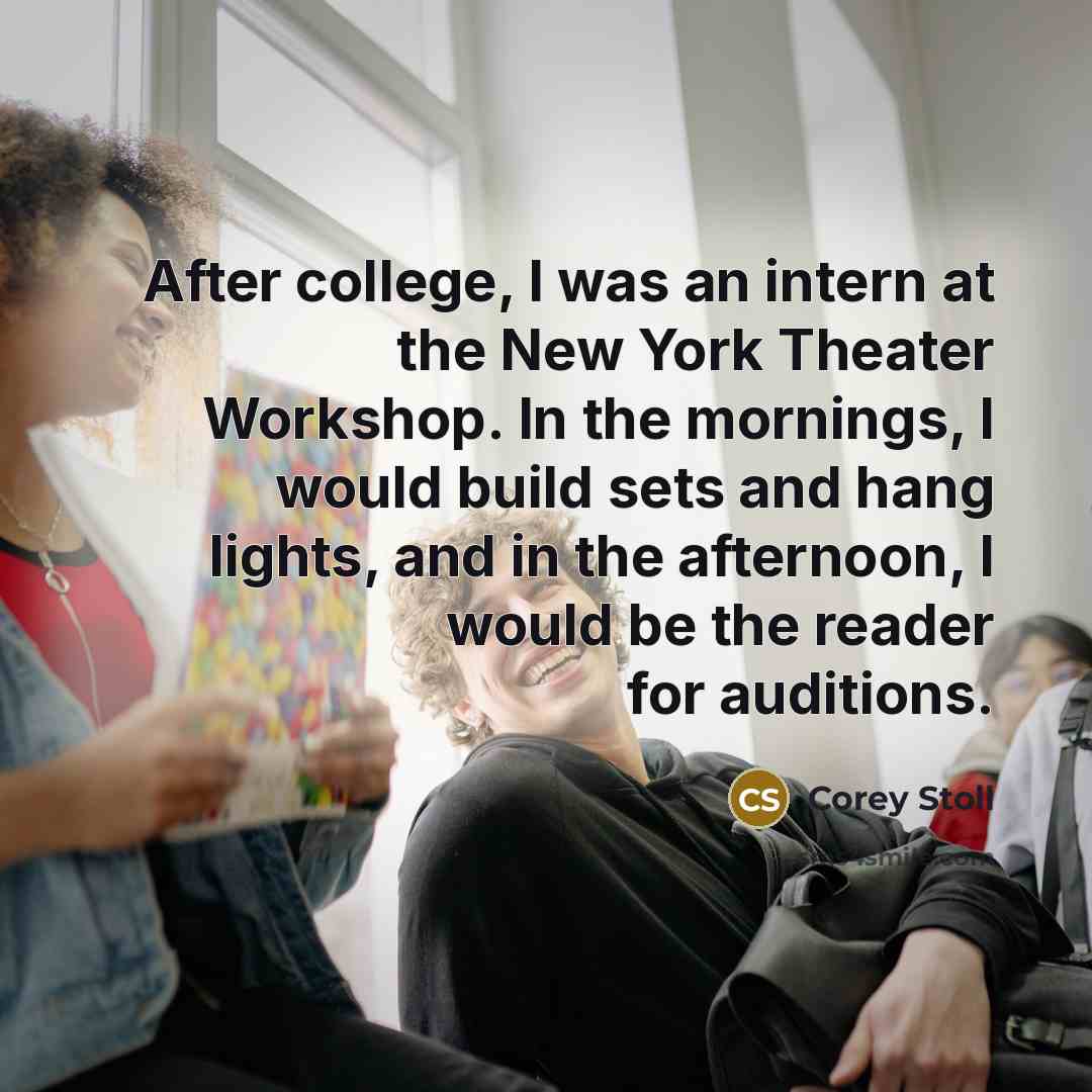 “After college, I was an intern at the New York…” quote by Corey Stoll