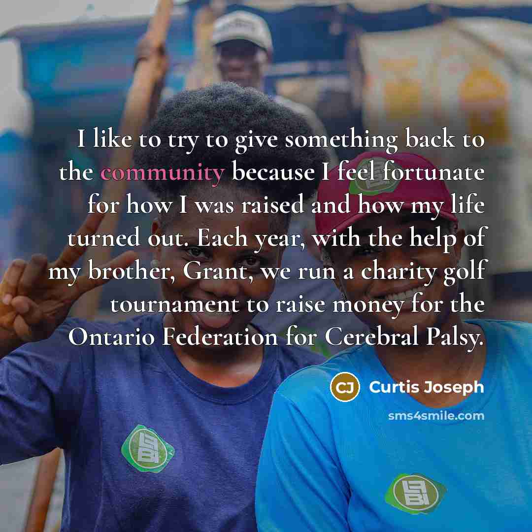 “I like to try to give something back to the…” quote by Curtis Joseph