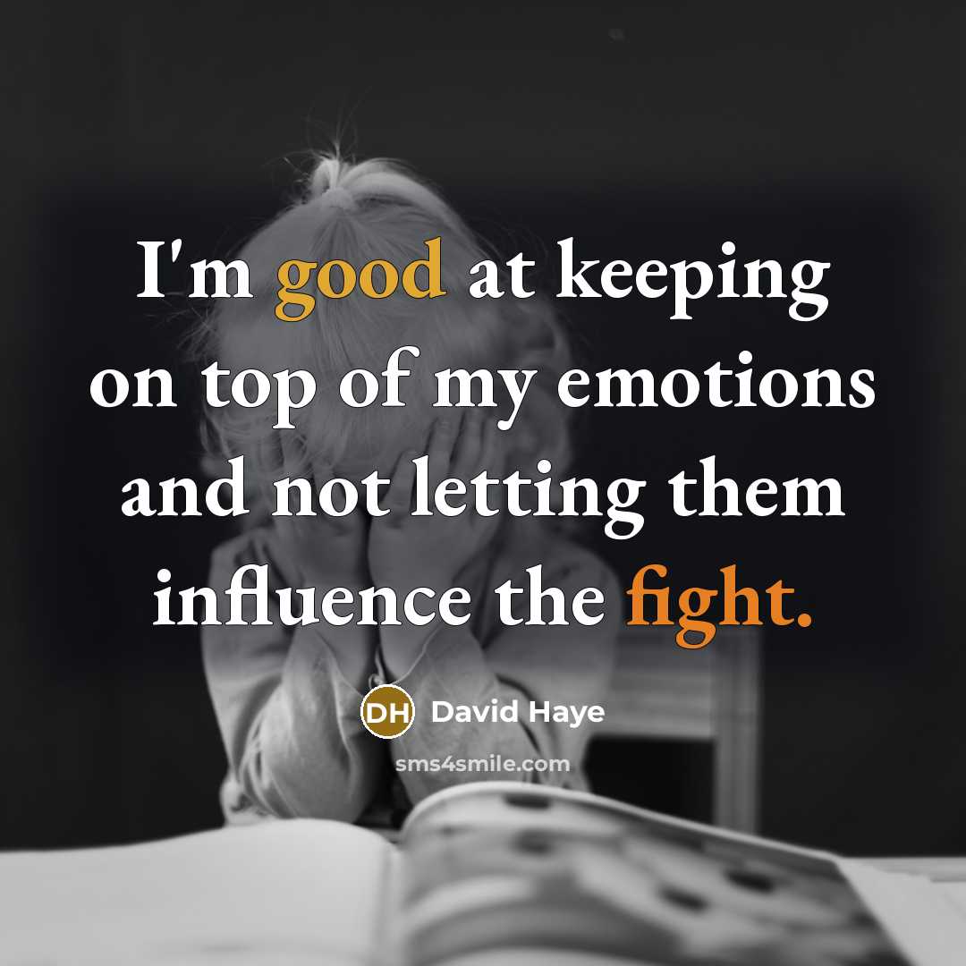“I'm good at keeping on top of my emotions and…” quote by David Haye