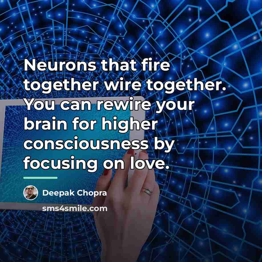 “Neurons that fire together wire together. You can rewire your…” quote by Deepak Chopra