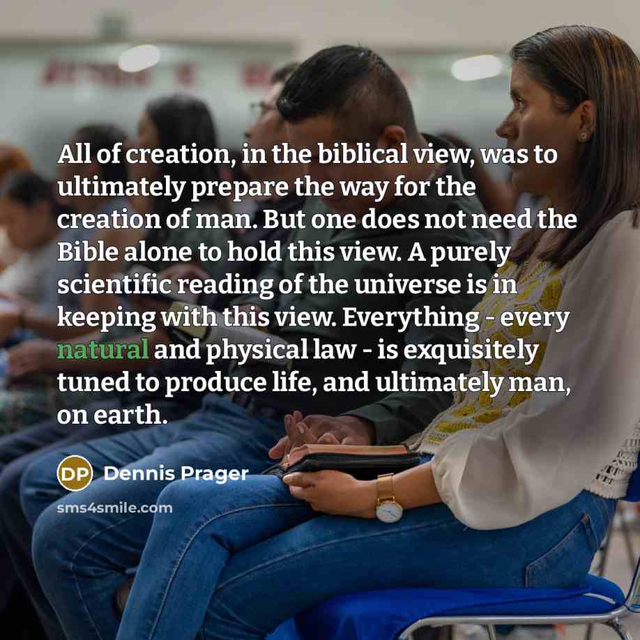 “All of creation, in the biblical view, was to ultimately…” quote by Dennis Prager