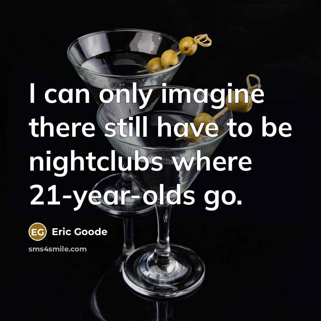 “I can only imagine there still have to be nightclubs…” quote by Eric Goode