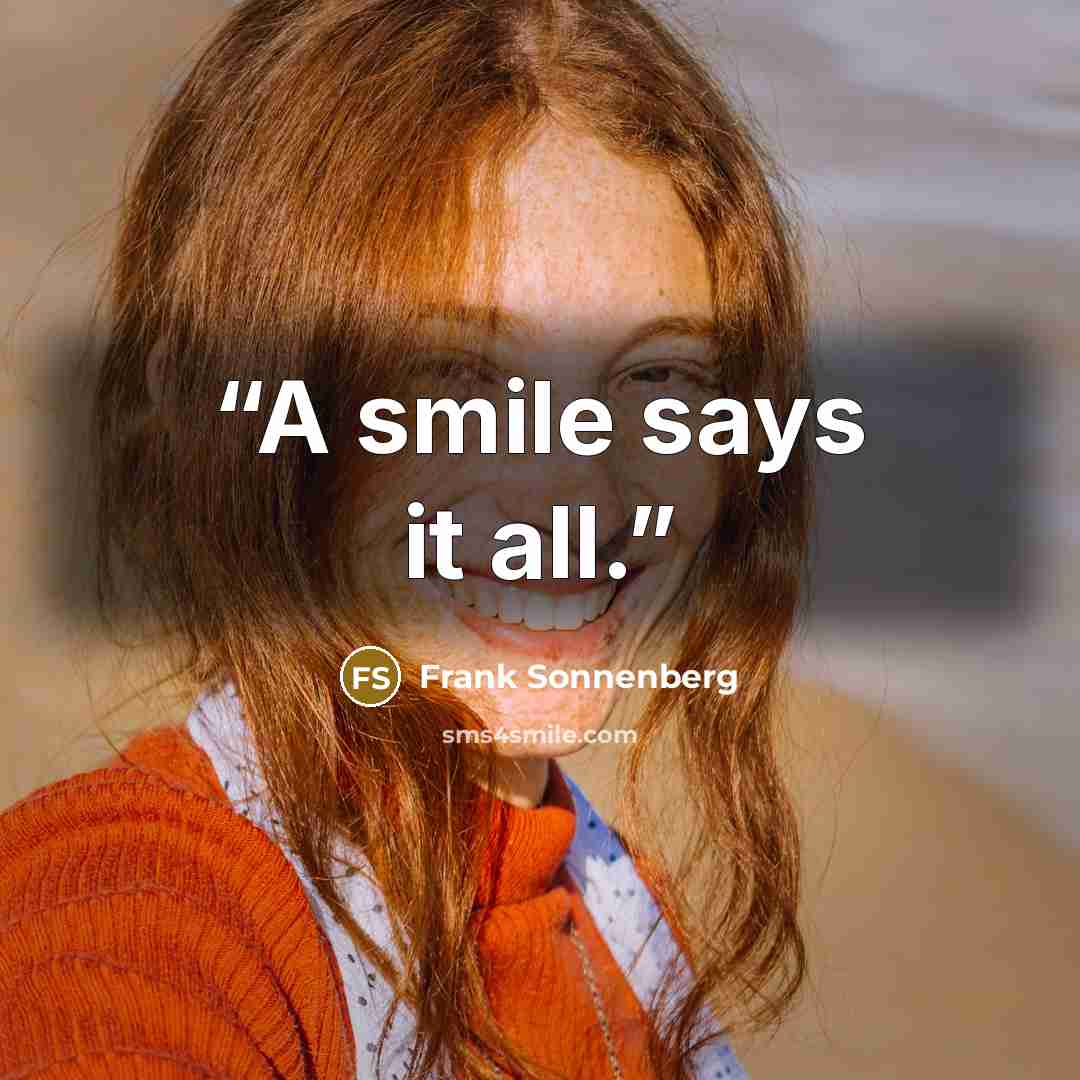 “A smile says it all.” quote by Frank Sonnenberg