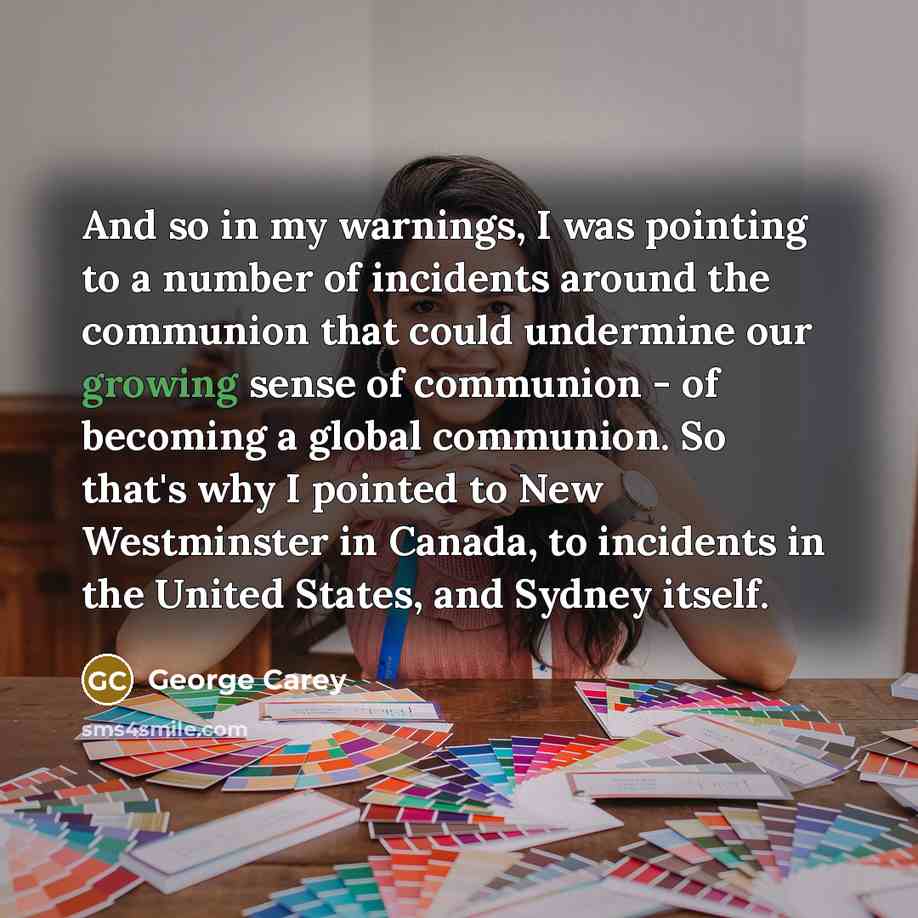 “And so in my warnings, I was pointing to a…” quote by George Carey