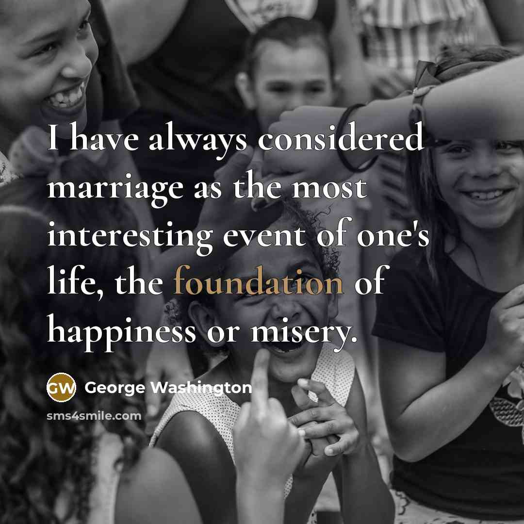 “I have always considered marriage as the most interesting event…” quote by George Washington