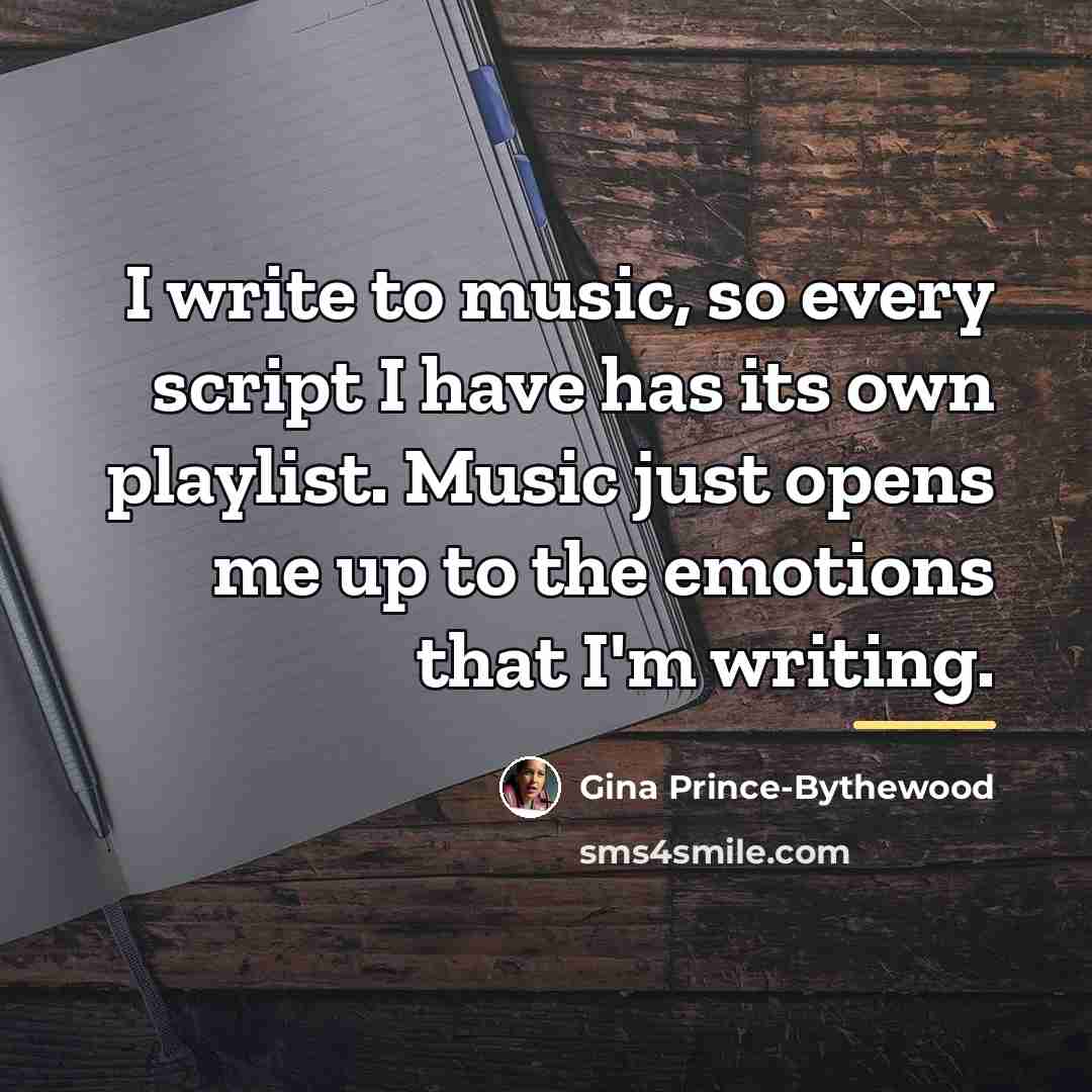 “I write to music, so every script I have has…” quote by Gina Prince-Bythewood