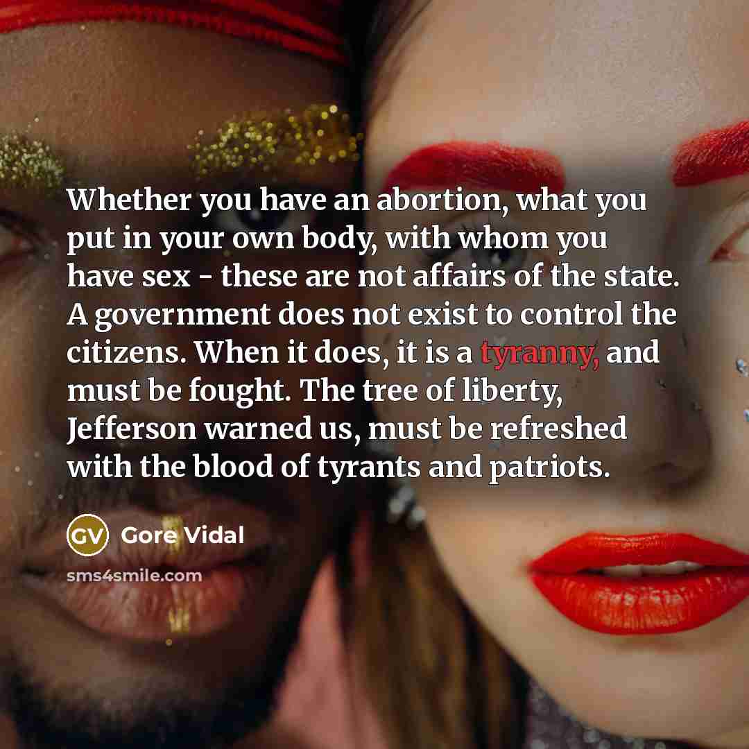 “Whether you have an abortion, what you put in your…” quote by Gore Vidal