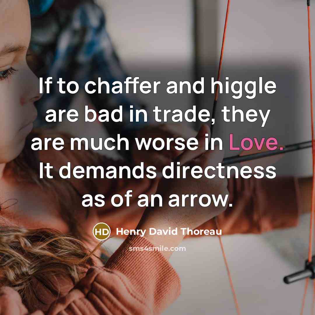 “If to chaffer and higgle are bad in trade, they…” quote by Henry David Thoreau