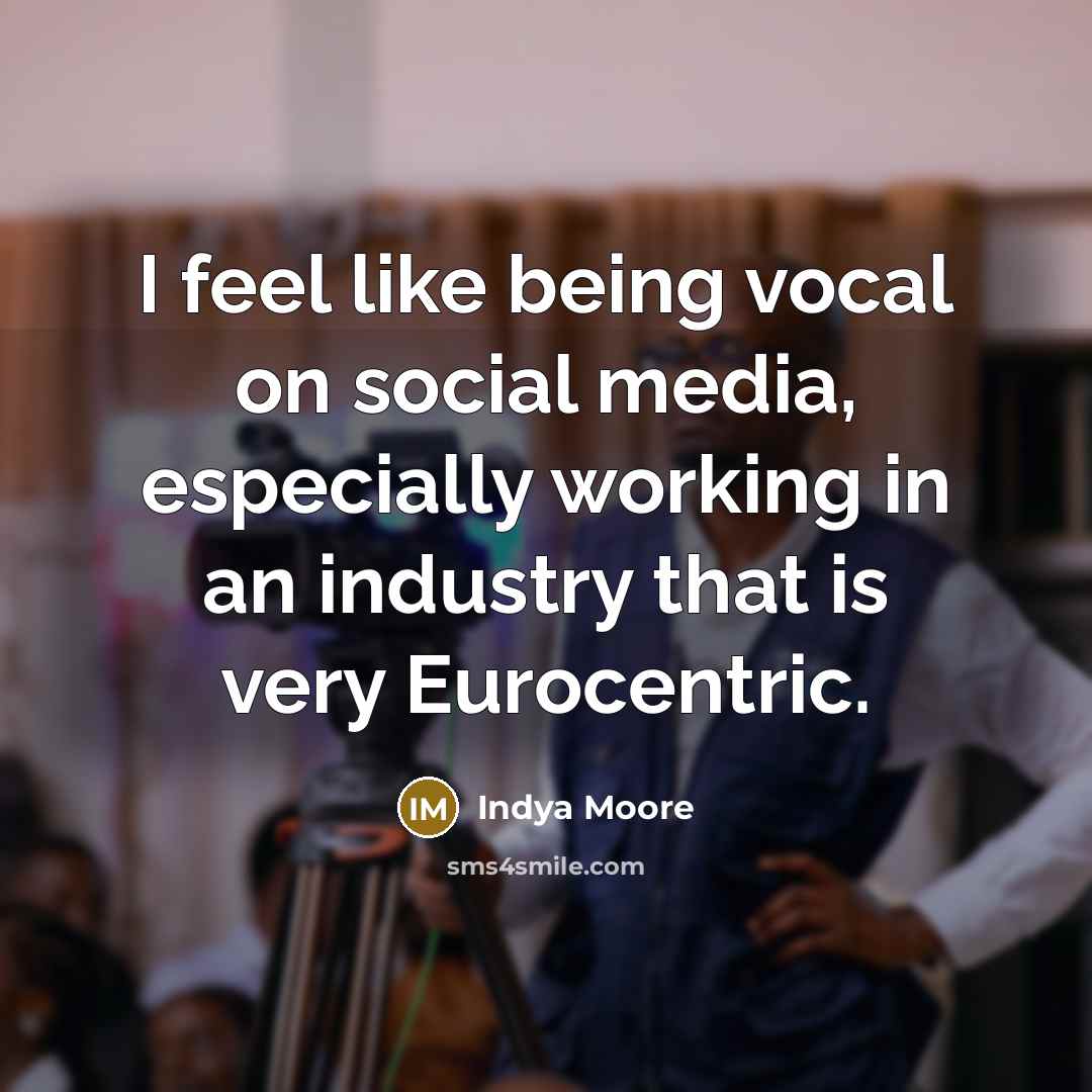 “I feel like being vocal on social media, especially working…” quote by Indya Moore