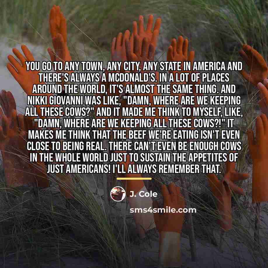 “You go to any town, any city, any state in…” quote by J. Cole