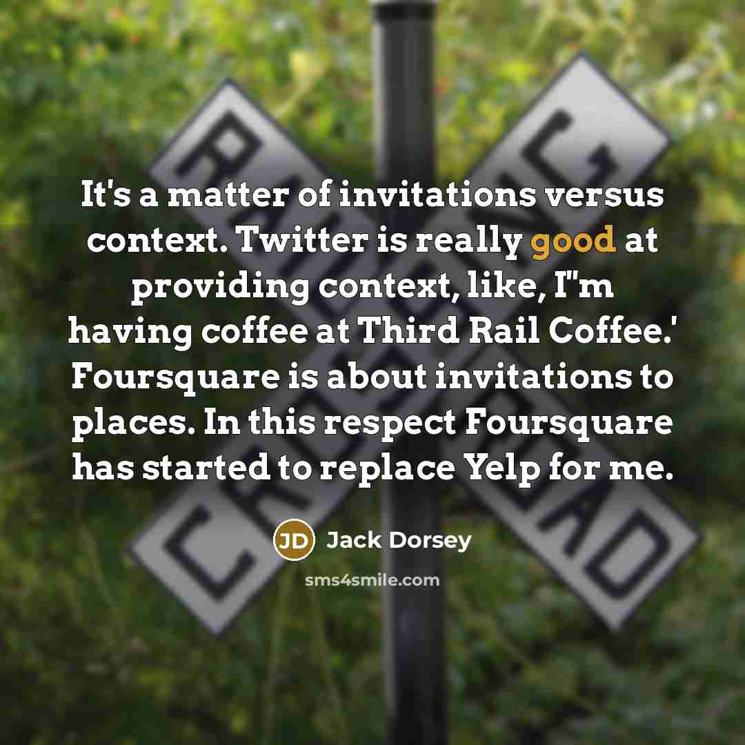 “It's a matter of invitations versus context. Twitter is really…” quote by Jack Dorsey
