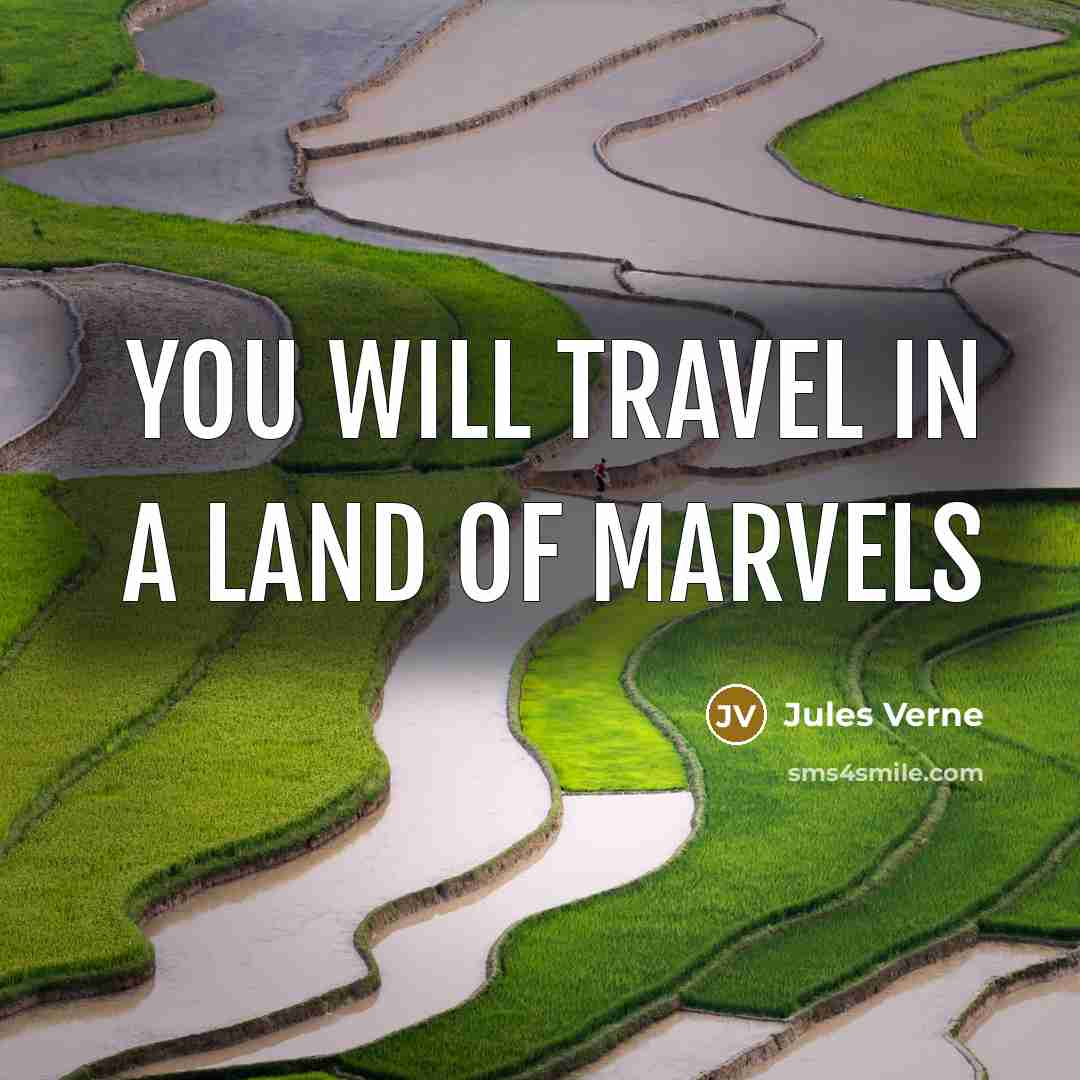“You will travel in a Land of Marvels…” quote by Jules Verne
