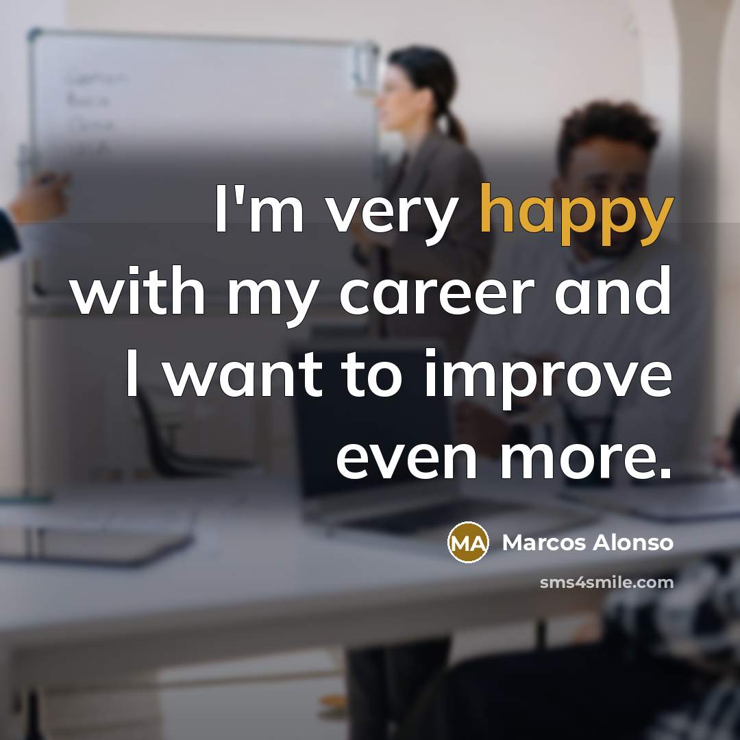 “I'm very happy with my career and I want to…” quote by Marcos Alonso