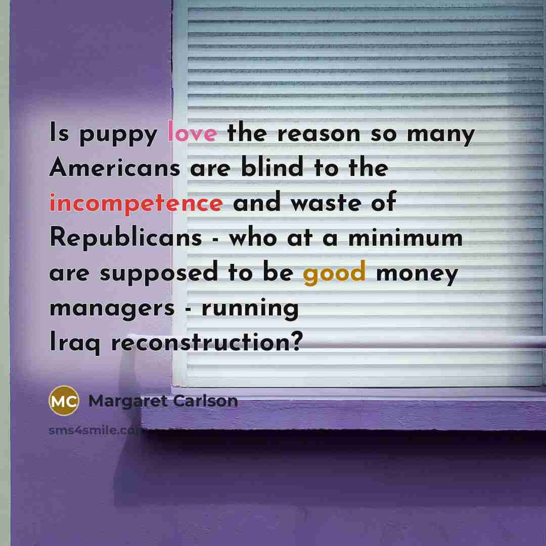 “Is puppy love the reason so many Americans are blind…” quote by Margaret Carlson
