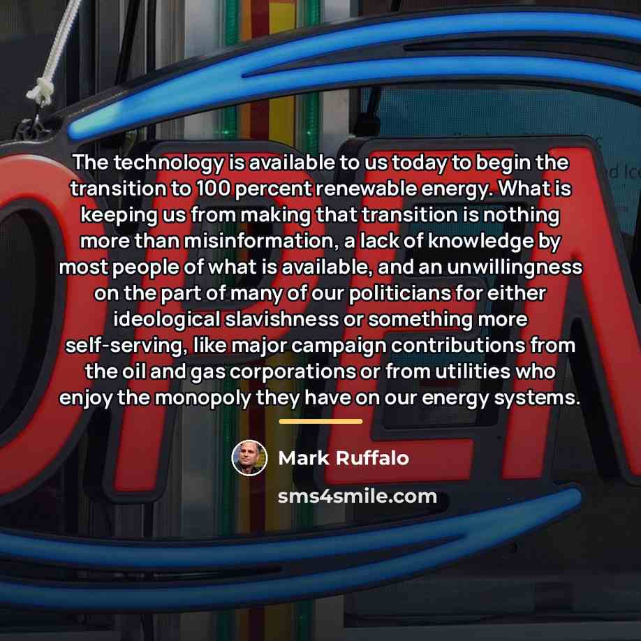 “The technology is available to us today to begin the…” quote by Mark Ruffalo