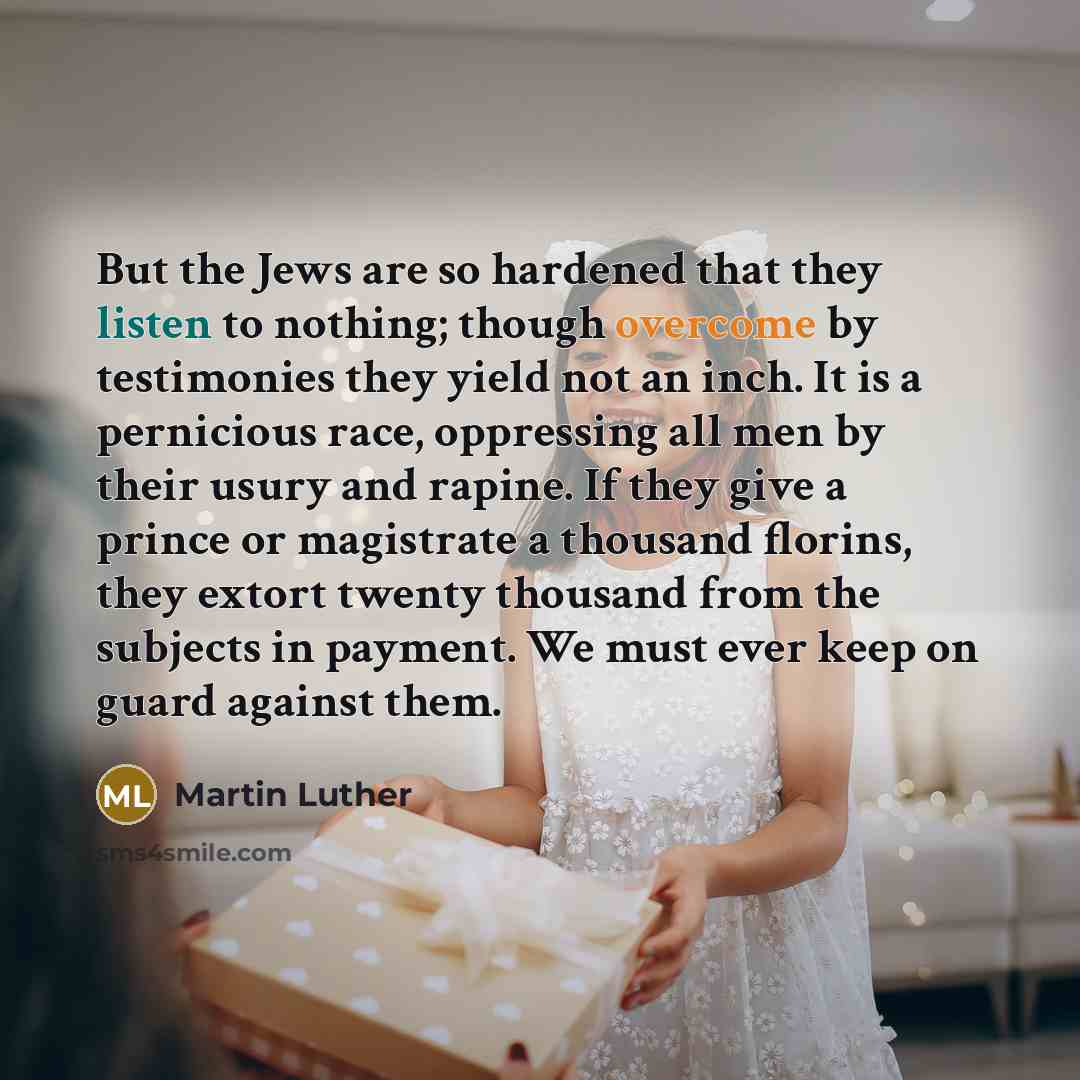 “But the Jews are so hardened that they listen to…” quote by Martin Luther