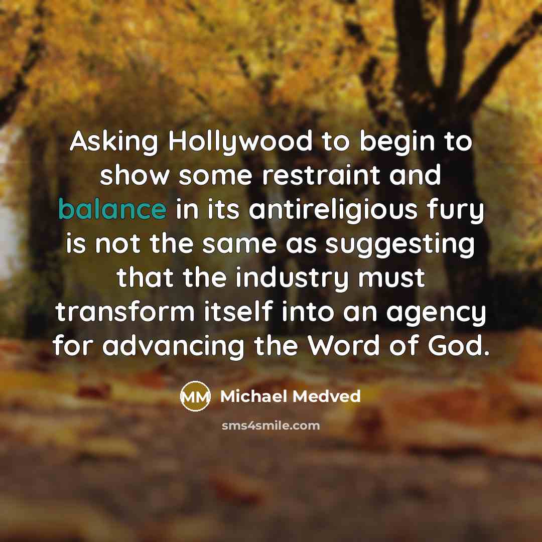 “Asking Hollywood to begin to show some restraint and balance…” quote by Michael Medved