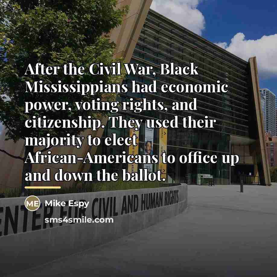 “After the Civil War, Black Mississippians had economic power, voting…” quote by Mike Espy