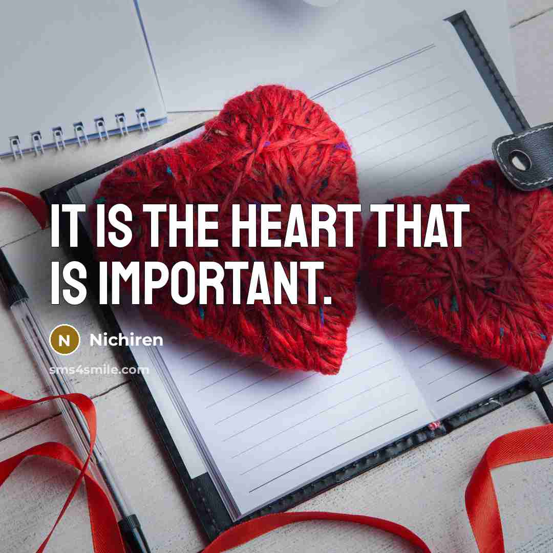 “It is the heart that is important.…” quote by Nichiren