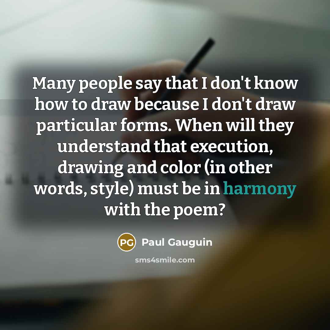 “Many people say that I don't know how to draw…” quote by Paul Gauguin
