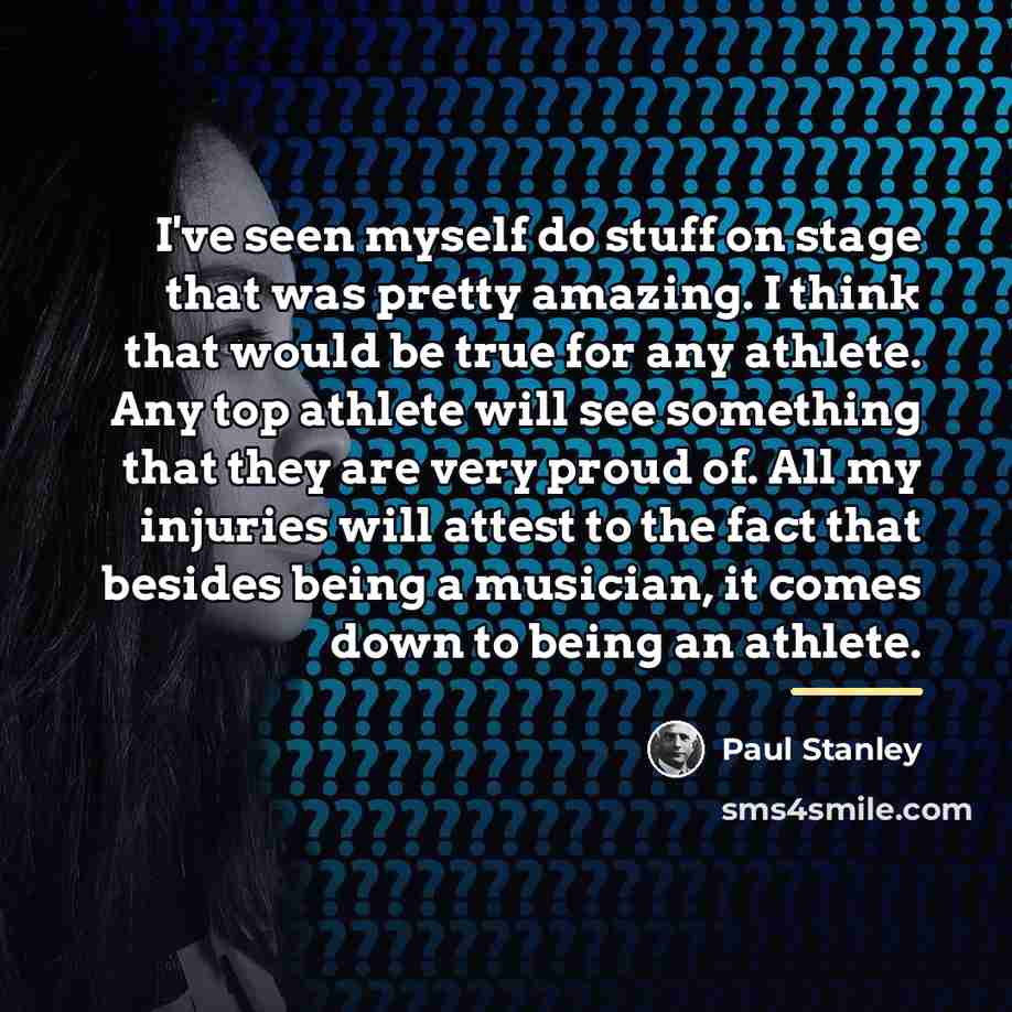 “I've seen myself do stuff on stage that was pretty…” quote by Paul Stanley