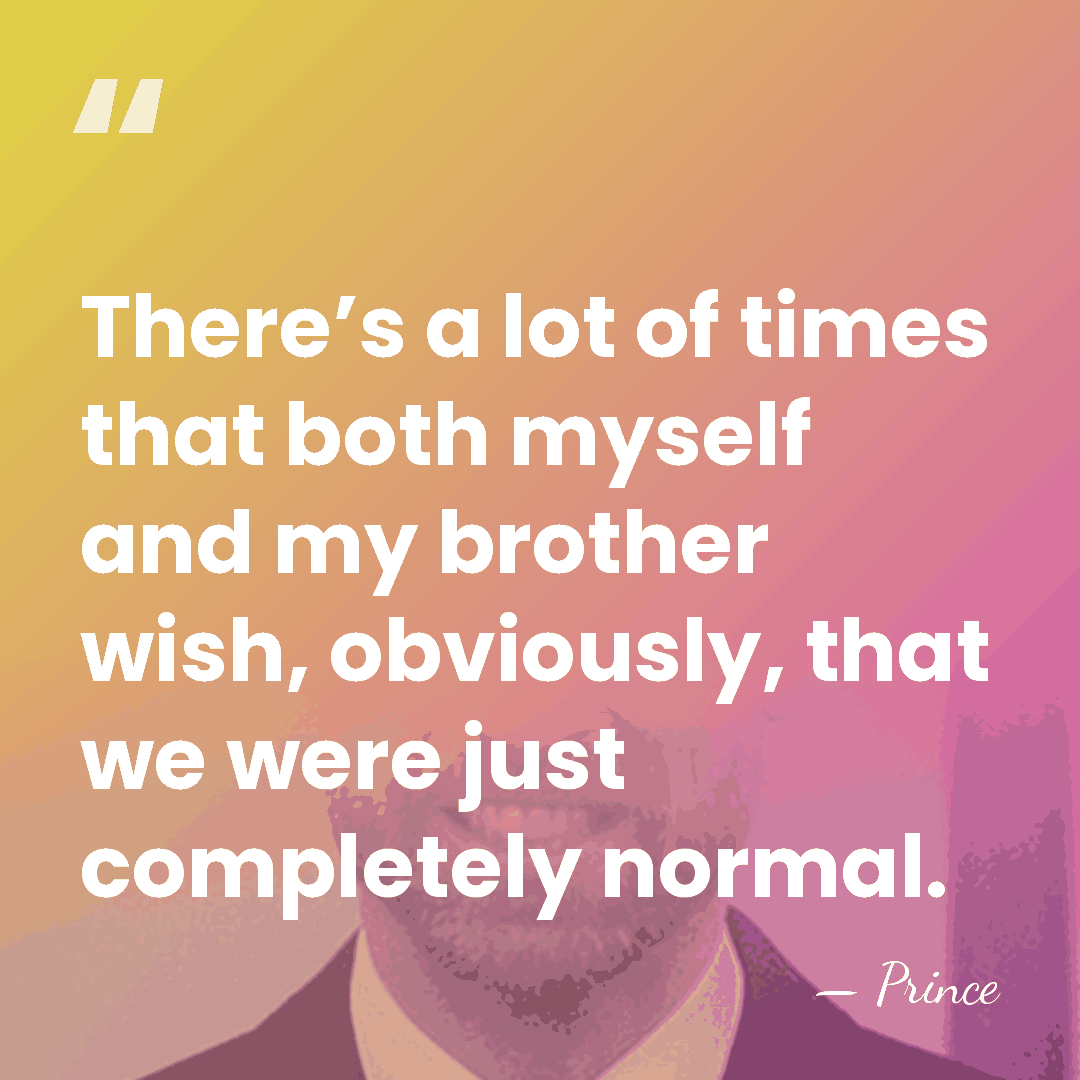 There’s a lot of times that both myself and my brother wish,&hellip; - Prince